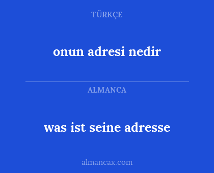 onun adresi nedir - was ist seine adresse
