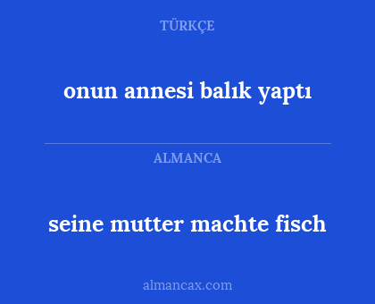 onun annesi balık yaptı - seine mutter machte fisch