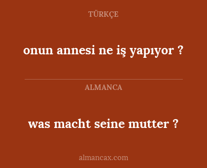 was macht seine mutter ? - onun annesi ne iş yapıyor ?