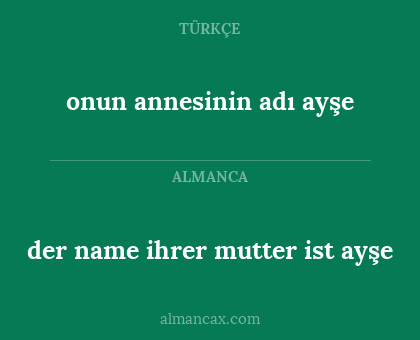 der name ihrer mutter ist ayşe - onun annesinin adı ayşe