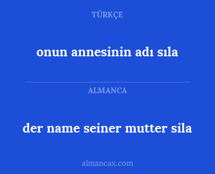 onun annesinin adı sıla - der name seiner mutter sila