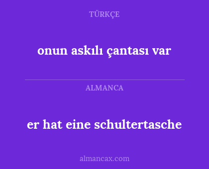 onun askılı çantası var - er hat eine schultertasche