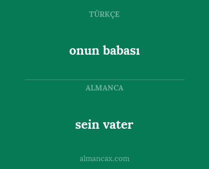 onun babası - sein vater