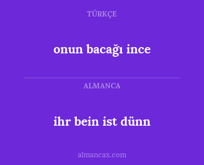 onun bacağı ince - ihr bein ist dünn