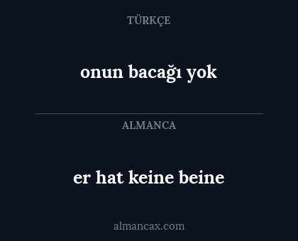 er hat keine beine - onun bacağı yok