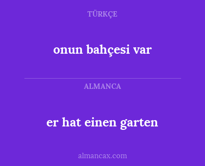 onun bahçesi var - er hat einen garten