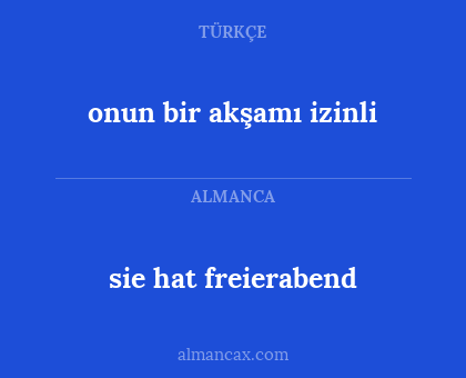 sie hat freierabend - onun bir akşamı izinli