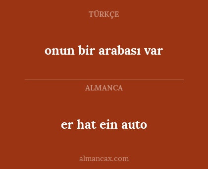 onun bir arabası var - er hat ein auto