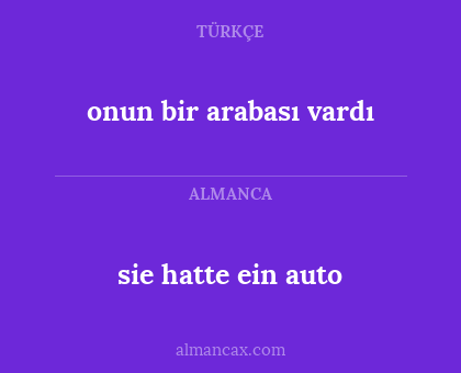 sie hatte ein auto - onun bir arabası vardı