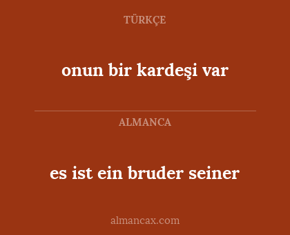 es ist ein bruder seiner - onun bir kardeşi var