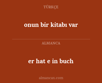 er hat e in buch - onun bir kitabı var
