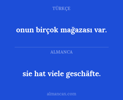 sie hat viele geschäfte. - onun birçok mağazası var.