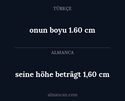 onun boyu 1.60 cm - seine höhe beträgt 1,60 cm