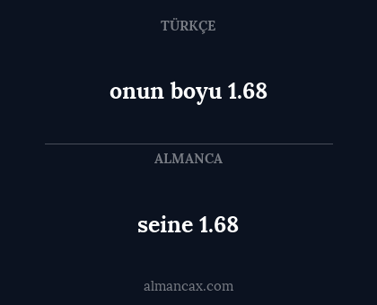 seine 1.68 - onun boyu 1.68