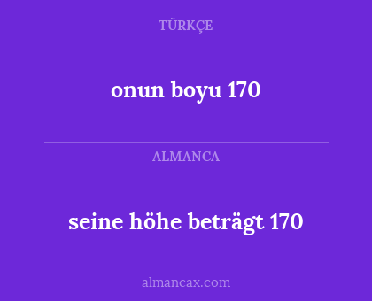 seine höhe beträgt 170 - onun boyu 170