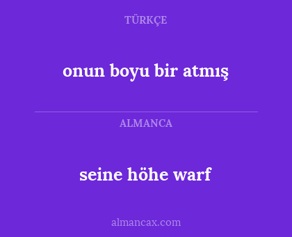 onun boyu bir atmış - seine höhe warf