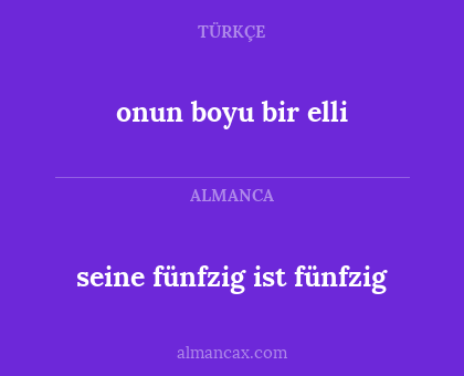 onun boyu bir elli - seine fünfzig ist fünfzig