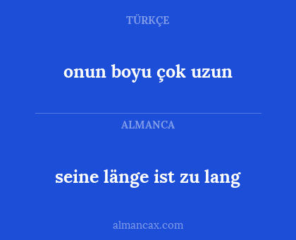 onun boyu çok uzun - seine länge ist zu lang