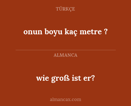 wie groß ist er? - onun boyu kaç metre ?