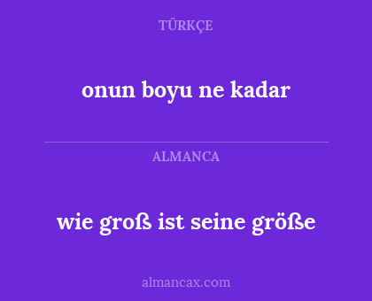wie groß ist seine größe - onun boyu ne kadar