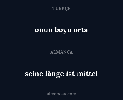 seine länge ist mittel - onun boyu orta