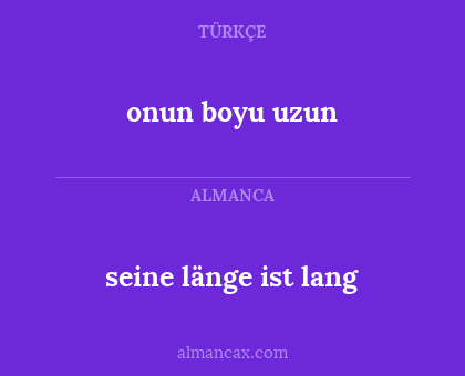 seine länge ist lang - onun boyu uzun