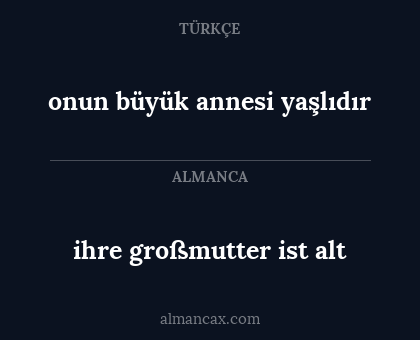 ihre großmutter ist alt - onun büyük annesi yaşlıdır