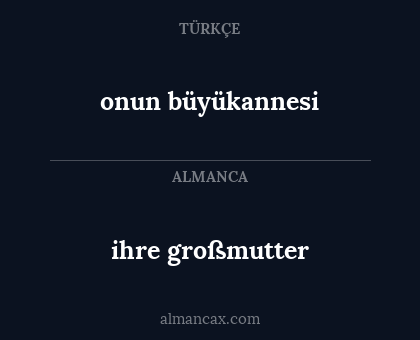 onun büyükannesi - ihre großmutter