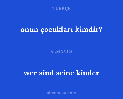 wer sind seine kinder - onun çocukları kimdir?