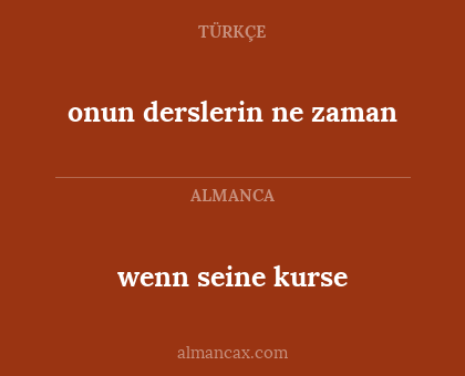 wenn seine kurse - onun derslerin ne zaman