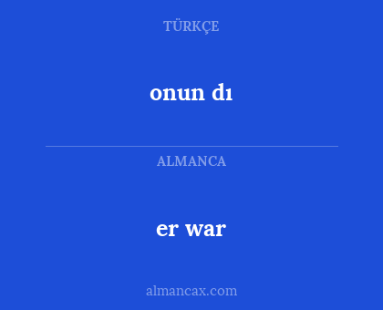 onun dı - er war