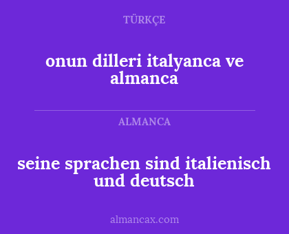 onun dilleri italyanca ve almanca - seine sprachen sind italienisch und deutsch
