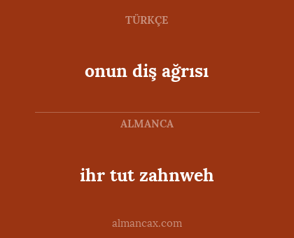 onun diş ağrısı - ihr tut zahnweh