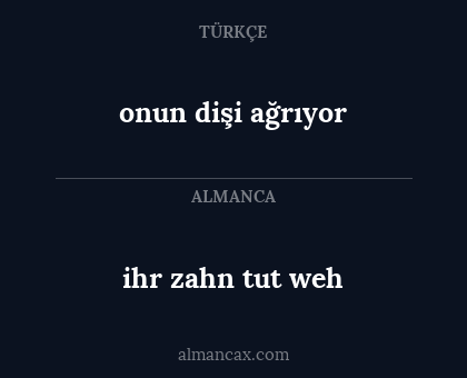 onun dişi ağrıyor - ihr zahn tut weh