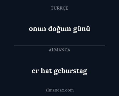 er hat geburstag - onun doğum günü