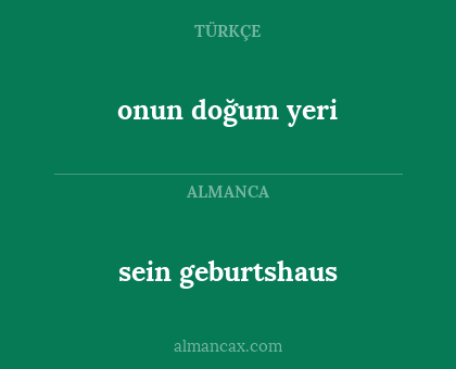 sein geburtshaus - onun doğum yeri
