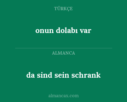 da sind sein schrank - onun dolabı var