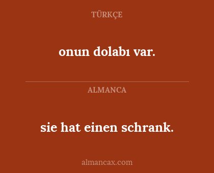 onun dolabı var. - sie hat einen schrank.