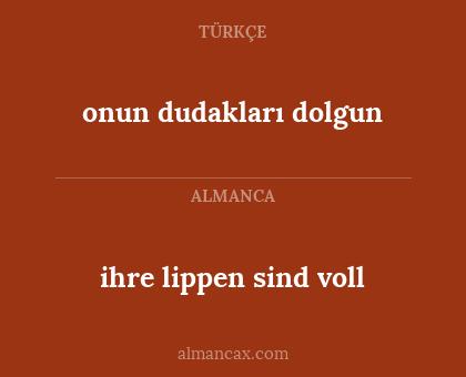 ihre lippen sind voll - onun dudakları dolgun