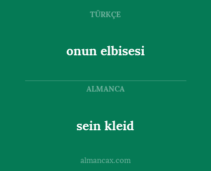 sein kleid - onun elbisesi