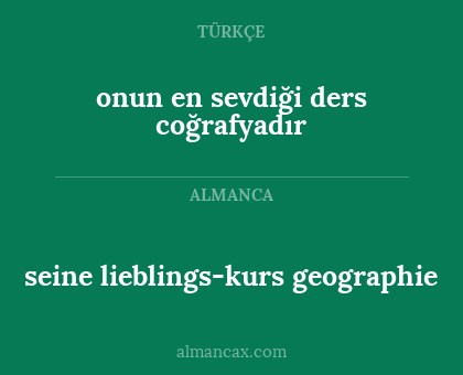 onun en sevdiği ders coğrafyadır - seine lieblings-kurs geographie