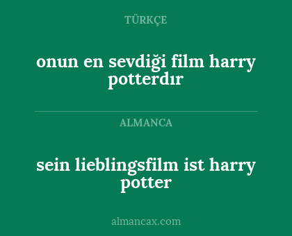 sein lieblingsfilm ist harry potter - onun en sevdiği film harry potterdır