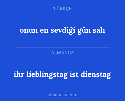 ihr lieblingstag ist dienstag - onun en sevdiği gün salı