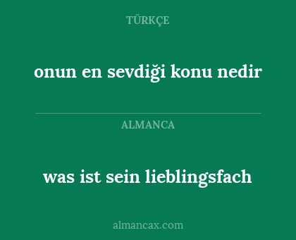 onun en sevdiği konu nedir - was ist sein lieblingsfach