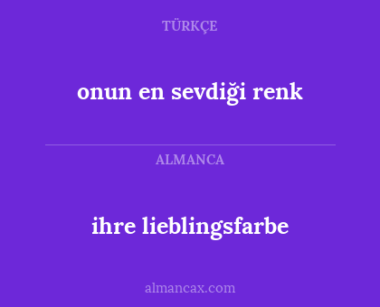 ihre lieblingsfarbe - onun en sevdiği renk