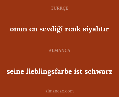 onun en sevdiği renk siyahtır - seine lieblingsfarbe ist schwarz