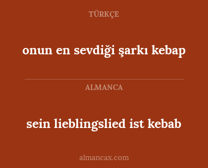 sein lieblingslied ist kebab - onun en sevdiği şarkı kebap