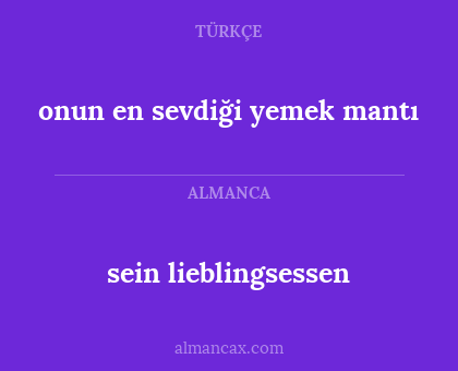 sein lieblingsessen - onun en sevdiği yemek mantı