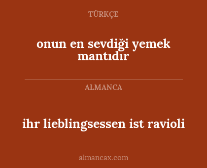 ihr lieblingsessen ist ravioli - onun en sevdiği yemek mantıdır