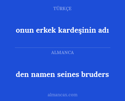den namen seines bruders - onun erkek kardeşinin adı